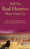 Will the Real Heretics Please Stand Up