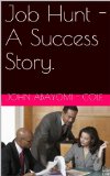 Job Hunt - A  Success Story.