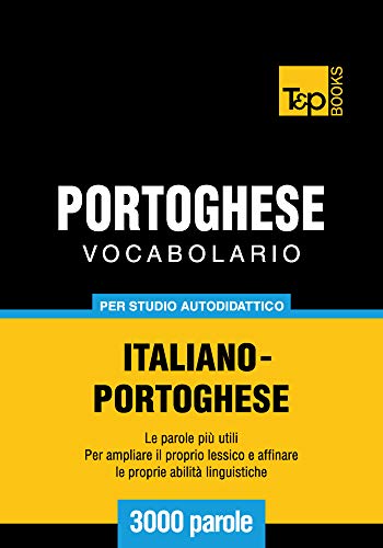 Vocabolario Italiano-Portoghese per studio autodidattico - 3000 parole (Italian Edition)