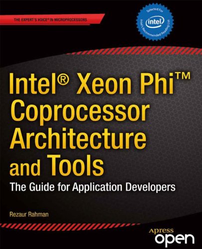 Intel Xeon Phi Coprocessor Architecture and Tools: The Guide for Application Developers (Expert's Voice in Microprocessors)