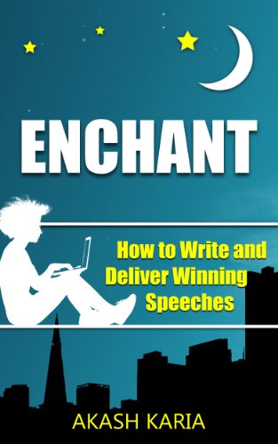 ENCHANT: How to Write and Deliver Winning Speeches