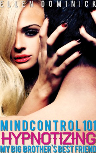 Mind Control 101: Hypnotizing My Big Brother's Best Friend