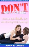 Don't Wait For Sex?: What the Bible Actually Says About Saving Sex for Marriage