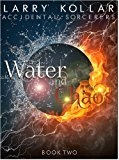 Water and Chaos (Accidental Sorcerers Book 2)