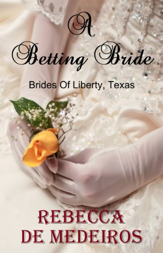 A Betting Bride (Brides of Liberty, Texas Book 2)