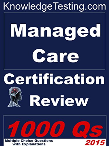 Managed Care Certification Review (Certification in Managed Care Nursing Book 1)