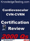 Cardiovascular CVN-CVRN Certification Review (Certification in Cardiovascular Nursing Book 1)