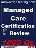 Managed Care Certification Review (Certification in Managed Care Nursing Book 1)