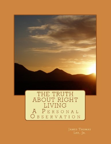The Truth About Right Living ----- A Personal Observation