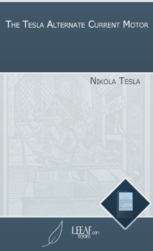 The Tesla Alternate Current Motor