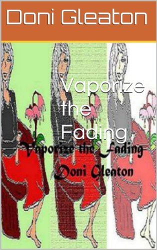 Vaporize the Fading