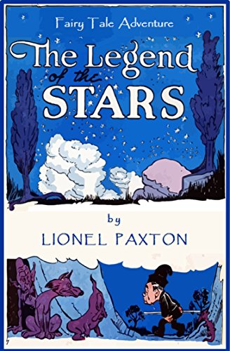 The Legend of the Stars - New & Revised Edition: Fairy tales for children with pictures about the Legend of the Stars is an action adventure comic book, oozing magical realism and stars glowing!
