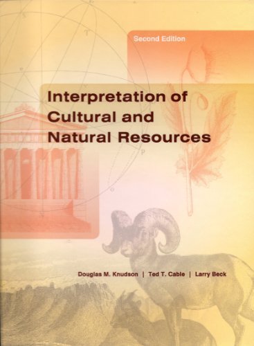 Interpretation of Cultural and Natural Resources 2nd (second) Edition by Douglas M. Knudson [2003]
