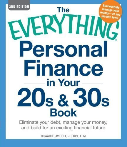 The Everything Personal Finance in Your 20s and 30s Book: Eliminate your debt, manage your money, and build for an exciting financial future (Everything Series) 3rd (third) Edition by Davidoff, Howard [2012]