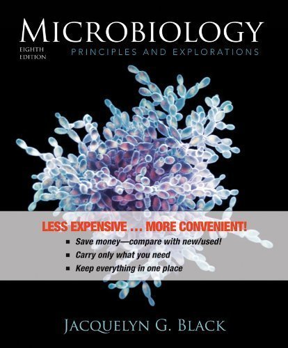 Microbiology (Loose-leaf) (Microbiology: Principle and Explorations) 8th (eighth) Edition by Jacquelyn G. Black [2012]