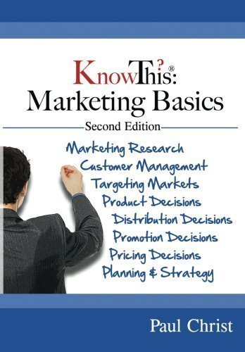 KnowThis: Marketing Basics, 2nd edition by Christ, Paul [2012]