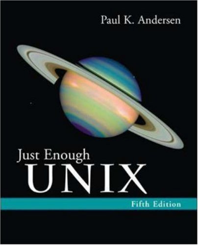 Just Enough UNIX 5th (fifth) Edition by Andersen, Paul [2005]
