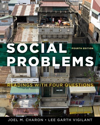 Social Problems: Readings with Four Questions 4th (fourth) Edition by Charon, Joel M., Vigilant, Lee G. [2011]