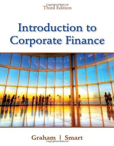 Introduction to Corporate Finance: What Companies Do (with Economics CourseMate with eBook Printed Access Card and Thomson ONE Business School Edition 6-month Printed Access Card) 3rd (third) Edition by Graham, John, Smart, Scott B. [2011]