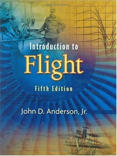 Introduction to Flight (Mcgraw-Hill Series in Aeronautical and Aerospace Engineering) 5th (fifth) Edition by Anderson, John D. [2004]