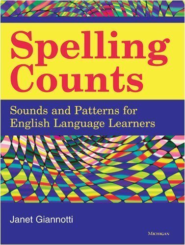 Spelling Counts: Sounds and Patterns for English Language Learners by Giannotti, Janet [2009]