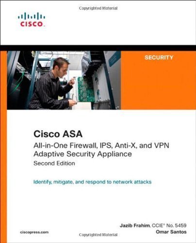 Cisco ASA: All-in-One Firewall, IPS, Anti-X, and VPN Adaptive Security Appliance (2nd Edition) 2nd (second) Edition by Frahim, Jazib, Santos, Omar [2010]