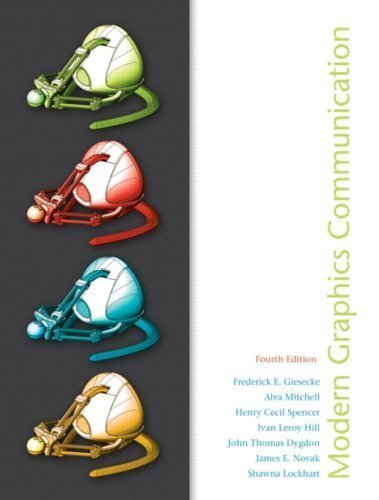 Modern Graphics Communications (4th Edition) 4th (fourth) Edition by Giesecke, Frederick E., Mitchell, Alva E., Spencer, Henry C. [2009]