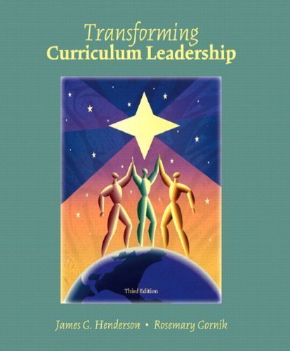 Transformative Curriculum Leadership (3rd Edition) 3rd (third) Edition by Henderson, James G., Gornik, Rosemary [2006]