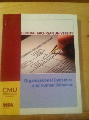 Organizational Dynamics and Human Behavior (Central Michigan University MSA 601) 2nd (second) Edition by Angelo Kinicki, Robert Kreitner [2011]