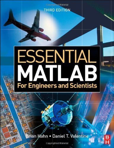 Essential MATLAB for Engineers and Scientists, Third Edition 3rd (third) Edition by Hahn, Brian, Valentine, Dan [2007]