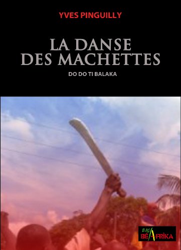 LA DANSE DES MACHETTES (French Edition)