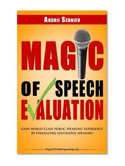 Magic of Speech Evaluation: Gain World Class Public Speaking Experience by Evaluating Successful Speakers