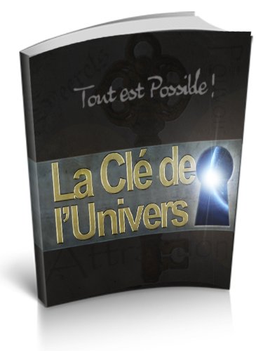 LA CLEF DE L'UNIVERS (French Edition)