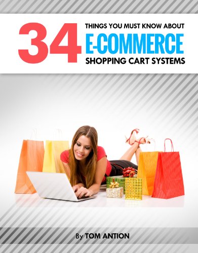 34 Things You MUST Know about E-Commerce Shopping Cart Systems (Shopping Carts Book 1)