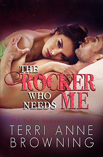 The Rocker Who Needs Me (The Rocker Series Book 3)