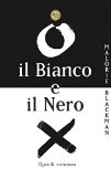 Il Bianco e il Nero (24/7) (Italian Edition)