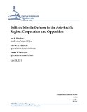 Ballistic Missile Defense in the Asia-Pacific Region: Cooperation and Opposition