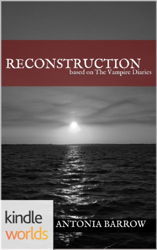 The Vampire Diaries: Reconstruction (Kindle Worlds Novella)