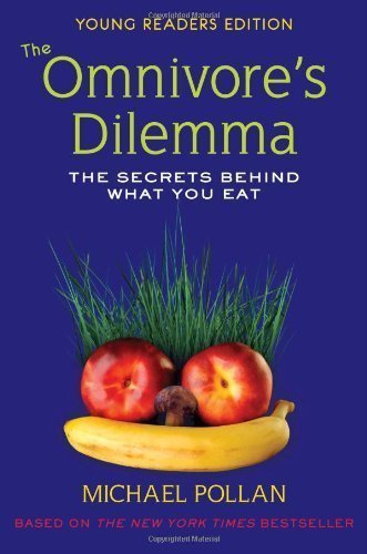 The Omnivore's Dilemma: The Secrets Behind What You Eat by Pollan, Michael [2009]