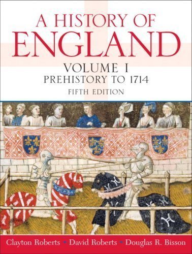 A History of England, Volume 1 (Prehistory to 1714) (5th Edition) 5th (fifth) Edition by Roberts, Clayton, Roberts, David, Bisson, Douglas R. [2008]