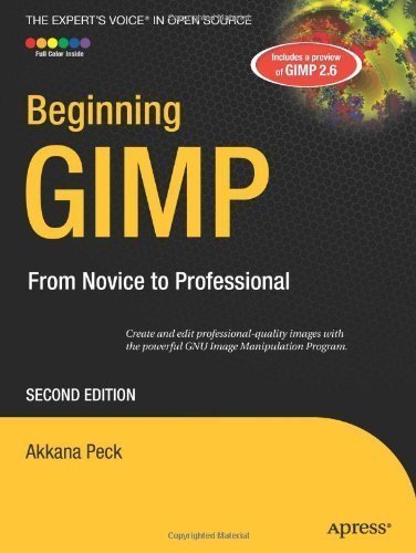 Beginning GIMP: From Novice to Professional 2nd (second) Edition by Peck, Akkana [2008]