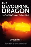 The Devouring Dragon: How China's Rise Threatens the Natural World