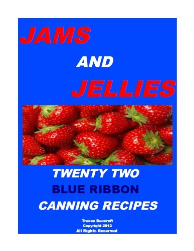 JAMS AND JELLIES-TWENTY TWO BLUE RIBBON CANNING RECIPES