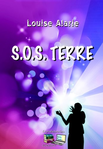 S.O.S. TERRE (French Edition)