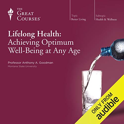 Lifelong Health: Achieving Optimum Well-Being at Any Age