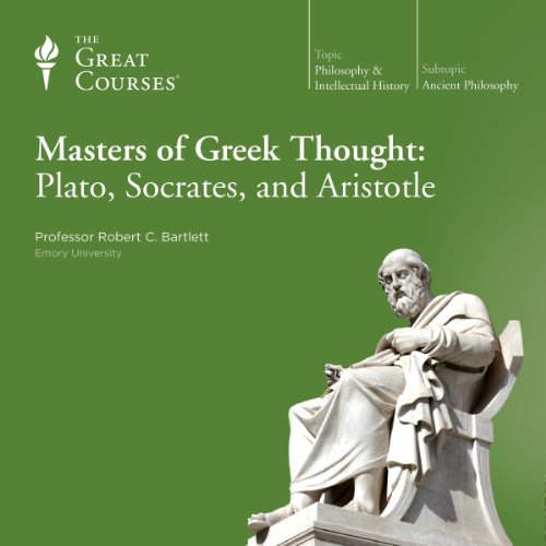 Masters of Greek Thought: Plato, Socrates, and Aristotle
