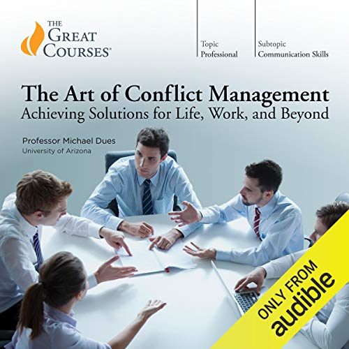 Book Cover The Art of Conflict Management: Achieving Solutions for Life, Work, and Beyond