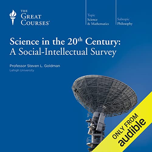 Science in the Twentieth Century: A Social-Intellectual Survey