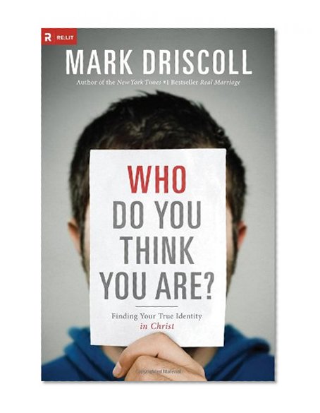 Who Do You Think You Are?: Finding Your True Identity in Christ