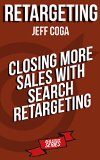 Retargeting: Closing More Sales with Search Retargeting